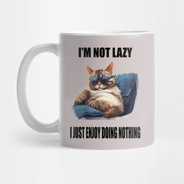 I'm not lazy, I just really enjoy doing nothing by ArtfulDesign